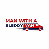 MAN WITH A BLEDDY VAN REMOVALS & CLEARANCE